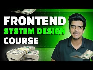 Introduction To Frontend System Design | Frontend System Design Course