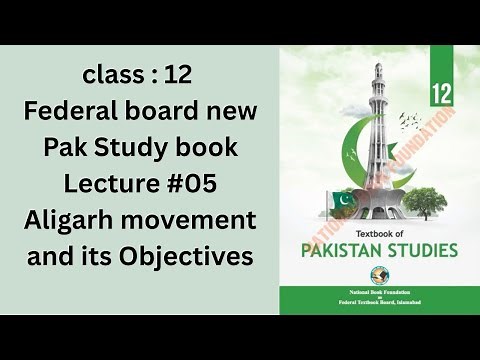 Class 12 Pak study 2025 | Lecture No 05 "Aligarh Movement & its Objects" | Chapter Explained | FBISE