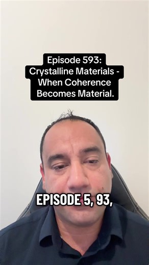 Episode 593 Crystalline Materials — When Coherence Becomes Material Crystalline materials are not manufactured. They are not assembled. They are not optimized. They are not engineered through force. They precipitate. Crystalline material appears when coherence becomes stable enough to hold form without compensation. In force-based systems: • material is shaped externally • structure is imposed • stability requires maintenance In crystalline systems: • structure emerges internally • form is a con