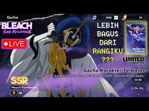 SSR MAYURI SUDAH HADIR!! BETTER B6 RANGIKU ASSIST? | BLEACH: Soul Resonance