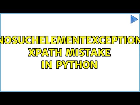 NoSuchElementException xPath mistake in python