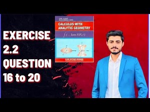 Exercise 2.2 Question # 16 to 20 II Calculus with analytical geometry by SM Yousuf