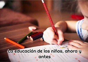 La educación de los niños, ahora y antes