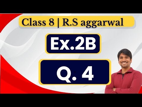 Class 8 Maths | RS Aggarwal Chapter 2 Exercise 2B | Question 4| Mathematics Tuition