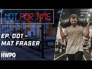 Not For Time Podcast - Ep. 001 - Mat Fraser