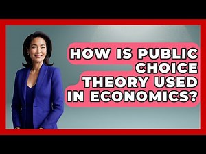 How Is Public Choice Theory Used In Economics? - The Right Politics