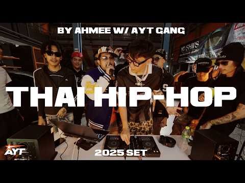 THAI HIP-HOP 2025 SET BY AHMEE W/ AYT GANG