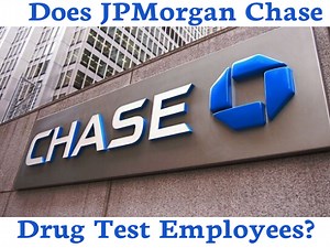 Does JP Morgan Chase Drug Test New Employees in 2026?