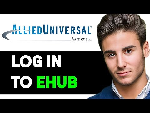 HOW TO LOGIN TO EHUB ALLIED UNIVERSAL 2025! (FULL GUIDE)