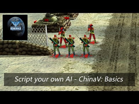Script your own AI - ChinaV - 02 - Basics [C&C Generals Zero Hour Worldbuilder]