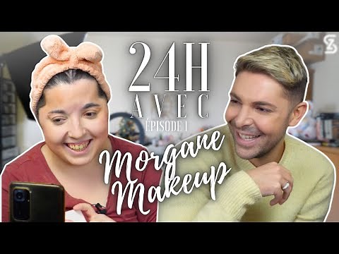 24H avec MORGANE MAKEUP - Épisode 1 : En immersion dans son quotidien