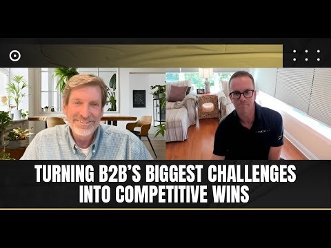 Turning B2B’s Biggest Challenges into Competitive Wins