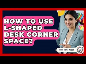 How To Use L-shaped Desk Corner Space? - Office Supply Insider