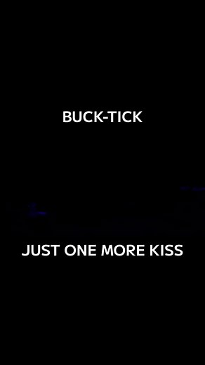 天使のざわめき 悪魔のささやき #bucktick #JUSTONEMOREKISS