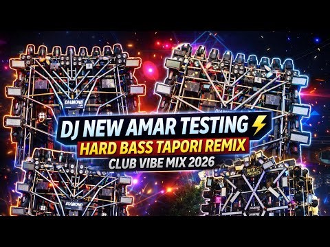DJ New Amar Testing ⚡ | Hard Bass Tapori Remix | Club Vibe Mix 2026