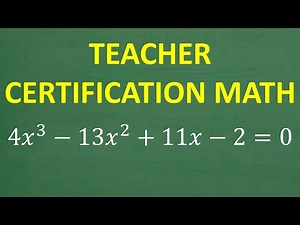 Teacher Certification Math: Solving Higher-Degree Polynomial Equations