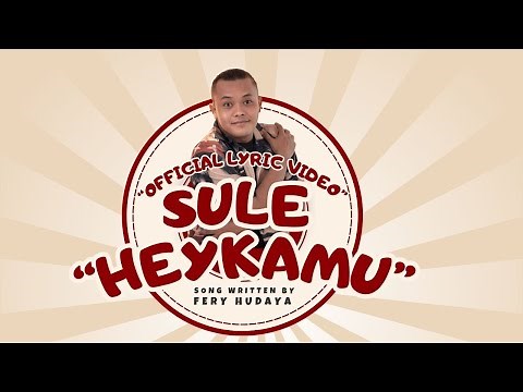 SULE - HEY KAMU (OFFICIAL LYRIC VIDEO)