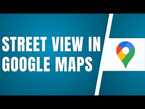 How To Do Street View In Google Maps | Complete Guide