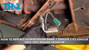 How to Replace Downstream Bank 1 Sensor 2 O2 Sensor 2005-2021 Nissan Frontier