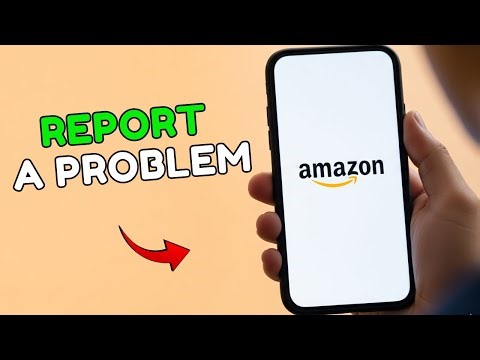 How to Report a Problem on Amazon 2025?