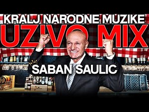 👑 ŠABAN ŠAULIĆ 👑 UŽIVO MIX (NAJVECI HITOVI KRALJA NARODNE MUZIKE)