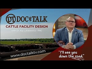 DocTalk Ep 702 Cattle Facility Design
