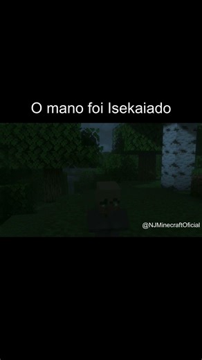 O mano foi Isekaiado #minecraft #meme #animation