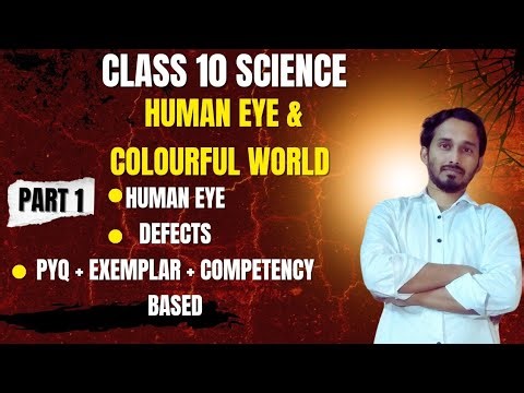 🔴 LIVE: Human Eye Defects – Hypermetropia & Presbyopia | Class 10 Science Part 1 | pyq & Numericals