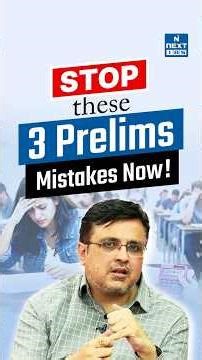 3 Mistakes That Destroy UPSC Prelims Accuracy | Stop Changing Answers | NEXT IAS