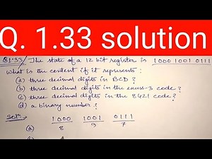 Q. 1.33: The state of a 12‐bit register is 100010010111. What is its content if it represents
