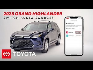 How to Change Audio Sources in Your 2025 Toyota Grand Highlander | Toyota Drive-Off Essentials