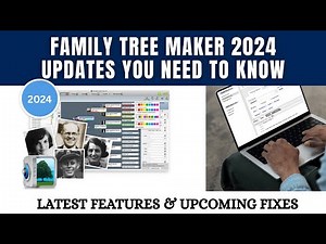 Family Tree Maker 2024 Updates You Need to Know | Latest Features & Upcoming Fixes