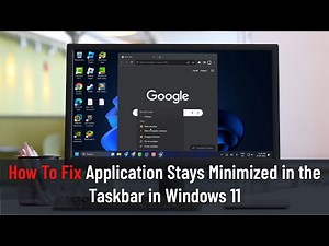 How to Fix Application Stays Minimized in the Taskbar in Windows 11