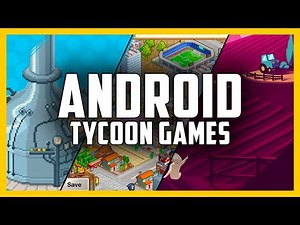 The BEST Android Tycoon Games You Can Play NOW