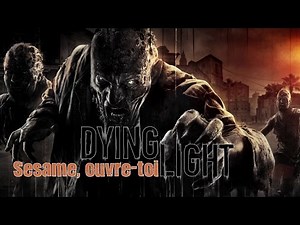 Dying Light - Open Sesame Trophy Guide | Trophée Sésame, ouvre toi