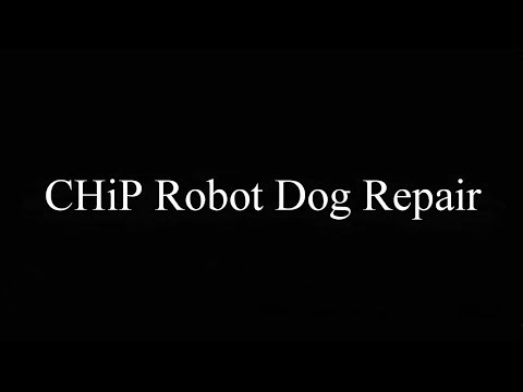 CHiP Robot Dog Repair