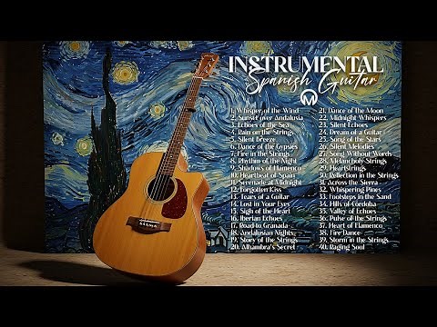 TOP SPANISH GUITAR AND FLAMENCO MUSIC | The Ultimate Flamenco & Spanish Guitar Music Playlist