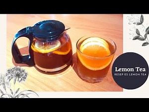 Lemon Tea | Resep Es Lemon Tea | Easy Lemon Iced Tea Recipes