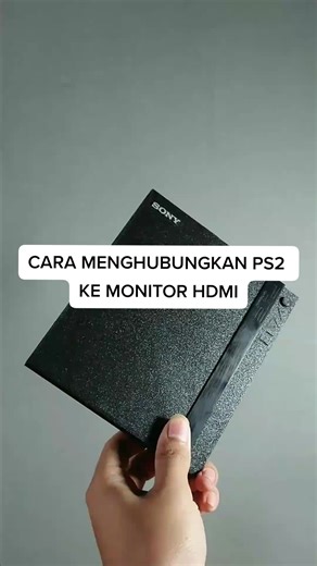 Cara Menghubungkan PS2 ke Monitor HDMI
