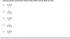 Choose all the conversion factors that relate cups to fluid oun... | Filo