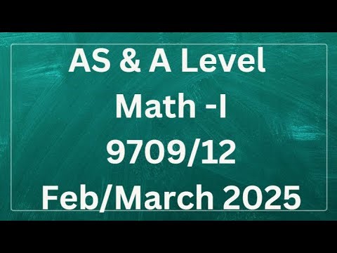 AS & A Level Pure Mathematics Paper 1 9709/12 Feb/March 2025