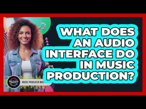 What Does An Audio Interface Do In Music Production?