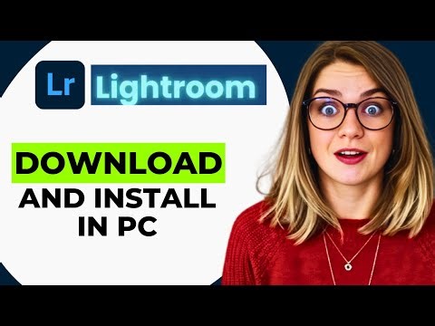 How to Download & Install Lightroom on PC – Step-by-Step Guide for Beginners