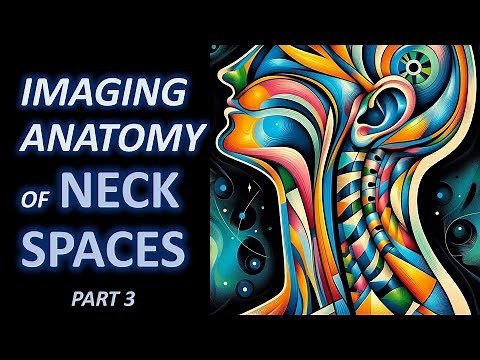 Imaging Anatomy of Neck Spaces (part 3)