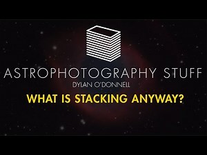 Astrophotography - What is Stacking Anyway?
