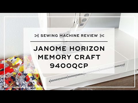 Sewing machine review: Janome Horizon Memory Craft 9400QCP