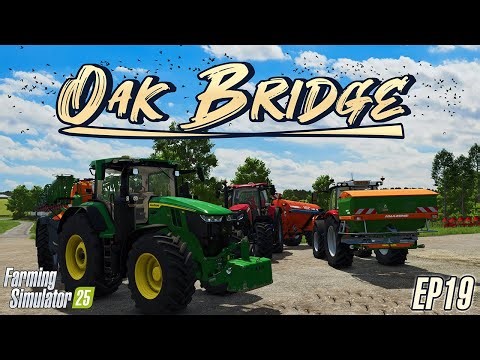 Spray, Spread, and Slurry! | Oak Bridge Ep19 | Farming Simulator 25