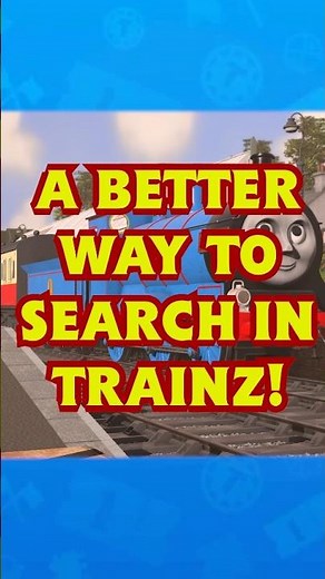 A Better way to search in trainz #thomasandfriends #Trainz19 #trainz22