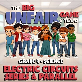 Electric Circuits Series & Parallel BIG UNFAIR Science Game - No Prep Grade 4