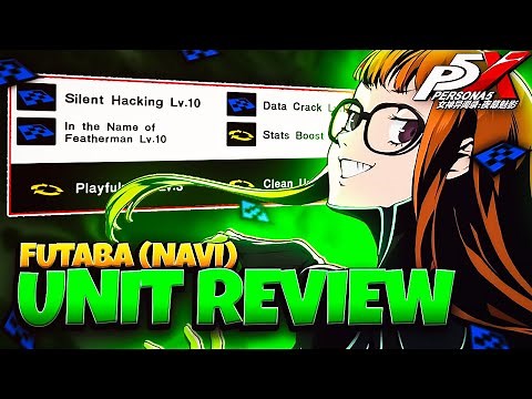 *NEW* UNIT REVIEW! FUTABA HONEST REVIEW | PERSONA 5: THE PHANTOM X